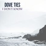 Dove Ties I Don't Know Album Cover