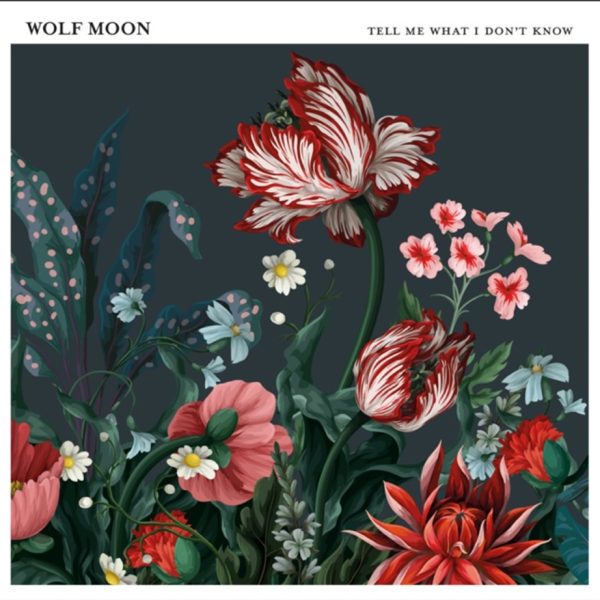 Wolf Moon Tell Me What I Dont Know Cover